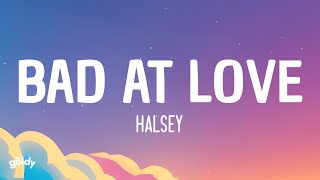 Halsey  Bad At Love LYRICS [upl. by Mcclenaghan]