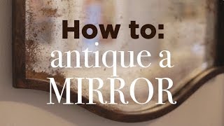 How to Antique a Mirror Easy DIY Tutorial [upl. by Koren]