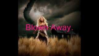 Blown Away  Carrie Underwood Lyrics [upl. by Fihsak]