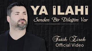 YA İLAHİ senden bir dileğim var  FATİH ZİREK Official Video [upl. by Eneleahs329]