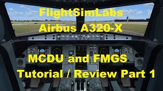 Flight Sim Labs A320X FSX  FMGS and MCDU FMS Review and Tutorial  Part 1  Programming setup [upl. by Flyn290]