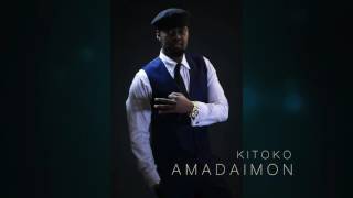 Kitoko  Amadaimon Official Audio [upl. by Niwrek]