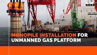 MONOPILE INSTALLATION FOR UNMANNED GAS PLATFORM [upl. by Arrad729]