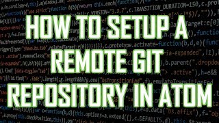 How to setup a remote GIT Repository in ATOM [upl. by Eirojram]