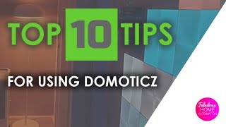 Ten top tips for using Domoticz [upl. by Aiuhsoj]