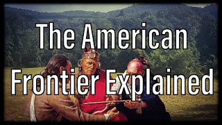 The American Frontier Explained [upl. by Yennep]