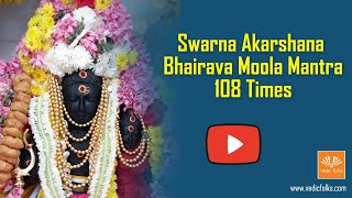 Lord Swarna Akarshana Bhairava Moola Mantra Japa 108 Chants for Gold Money prosperity and wealth [upl. by Dekeles89]