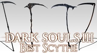 BEST SCYTHE  Dark Souls 3 [upl. by Zuzana]