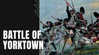 Battle of Yorktown Washington Bluffs Hamilton Charges Cornwallis Surrenders [upl. by Komsa930]