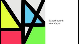 New Order  Superheated Official Audio [upl. by Norej]