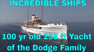 25878m USBuilt Dodge Family MegaYacht is 100 YearsOld and SteamDriven [upl. by Eninahs676]