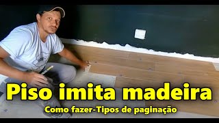 Como colocar piso que imita madeira3 paginações diferentes do piso amadeirado [upl. by Ackerley199]