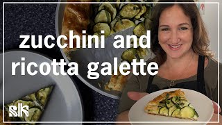 How To Make Zucchini and Ricotta Galette  Smitten Kitchen with Deb Perelman [upl. by Charteris]