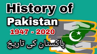 History of Pakistan from 1947 to 2020  پاکستان کی تاریخ [upl. by Yt]