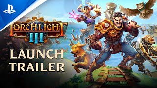 Torchlight III  Official Launch Trailer  PS4 [upl. by Ettenal]