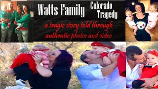 Watts Family Documentary  Colorado Tragedy PART 1 [upl. by Nibur]