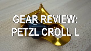 Petzl Croll L Chest Ascender Review [upl. by Aerdnak987]