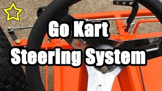 Go Kart Steering System How to Build a Go Kart [upl. by Eixor]