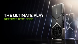 GeForce RTX 3080  2nd Gen RTX  The Ultimate Play [upl. by Ike]