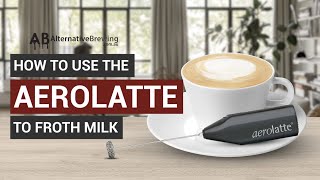 How To Use the AeroLatte To Froth Milk [upl. by Gale]