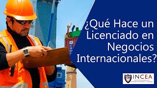 ¿Qué Hace un Licenciado en Negocios Internacionales [upl. by Udell741]