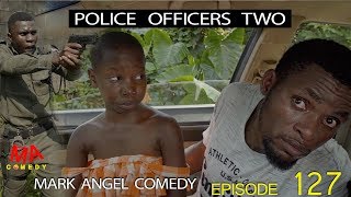 POLICE OFFICERS TWO Mark Angel Comedy Episode 127 [upl. by Elum355]