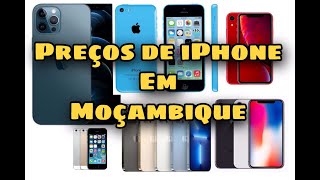 PREÇO DE IPHONE EM MOÇAMBIQUE [upl. by Stedt]