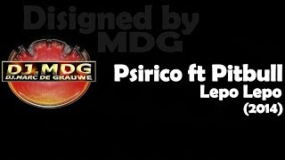 Psirico ft Pitbull  Lepo Lepo 2014 [upl. by Luke]