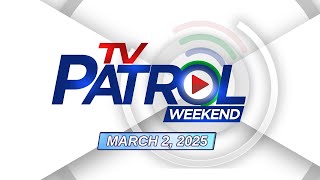 TV Patrol Weekend Livestream  March 2 2025 Full Episode Replay [upl. by Elder]