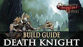 Divinity Original Sin 2 Builds  Death Knight Warrior [upl. by Twum]