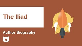 The Iliad by Homer  Author Biography [upl. by Nebra]