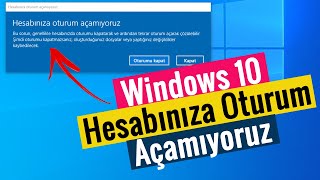 Hesabınıza Oturum Açamıyoruz  Windows 10  \u00100 Kesin Çözüm [upl. by Arezzini]