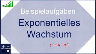 Exponentielles Wachstum Beispielaufgaben [upl. by Florrie]