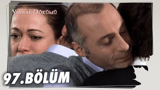 Yaprak Dökümü 97 Bölüm  Full Bölüm [upl. by Airetal]