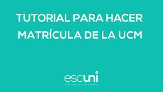 TUTORIAL PARA HACER LA MATRÍCULA DE LA UCM [upl. by Aloiv]