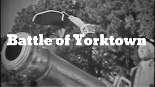 The Battle of Yorktown  History Importance Generals [upl. by Hterrag]