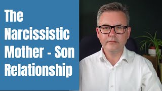 The Narcissistic Mother Son Relationship [upl. by Nuyh]