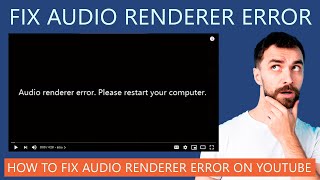 How to Fix Audio Renderer Error on YouTube [upl. by Adlanor998]