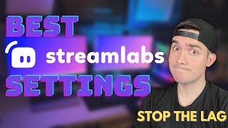 Best Streamlabs OBS Settings Finally Fixed Laggy Streams [upl. by Mulvihill]