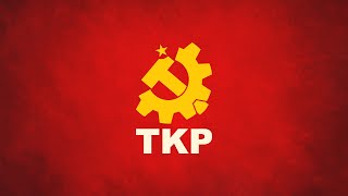 TKP Türkiye Komünist Partisi  Parti Marşı [upl. by Eirb]