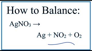 how to balance AgNO3 Ag NO2 O2 [upl. by Eada]