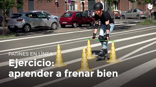 Ejercicio aprende a frenar bien  Patines en línea [upl. by Christiano997]