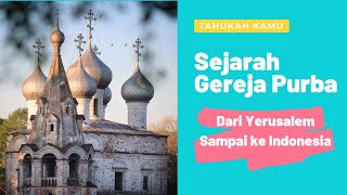 Sejarah Gereja Purba Dari Yerusalem Sampai Ke Indonesia [upl. by Gae]