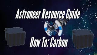 Astroneer Resource Guide Carbon [upl. by Odnaloy]