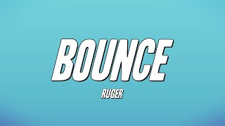 Ruger  Bounce Lyrics [upl. by Hakceber]