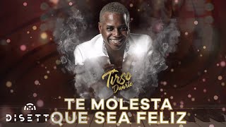 Tirso Duarte  Te Molesta Que Sea Feliz  Salsa Con Letra Romántica [upl. by Reppep]