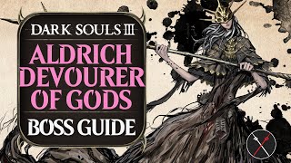 Aldrich Devourer of Gods Boss Guide  Dark Souls 3 Boss Fight Tips and Tricks on How to Beat DS3 [upl. by Eriha142]