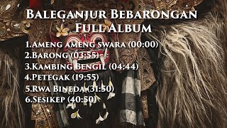 BALEGANJUR BEBARONGAN FULL ALBUM  1 JAM [upl. by Ymaj307]