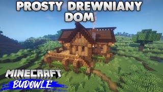 JAK ZBUDOWAĆ DREWNIANY DOM  MINECRAFT BUDOWLE 2 [upl. by Normalie]