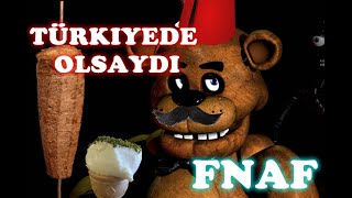 FNAFFive Night At Freddys Türkiyede olsaydı Eleştiri [upl. by Jarietta369]